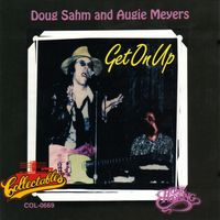 Augie Meyers & Doug Sahm - Get On Up